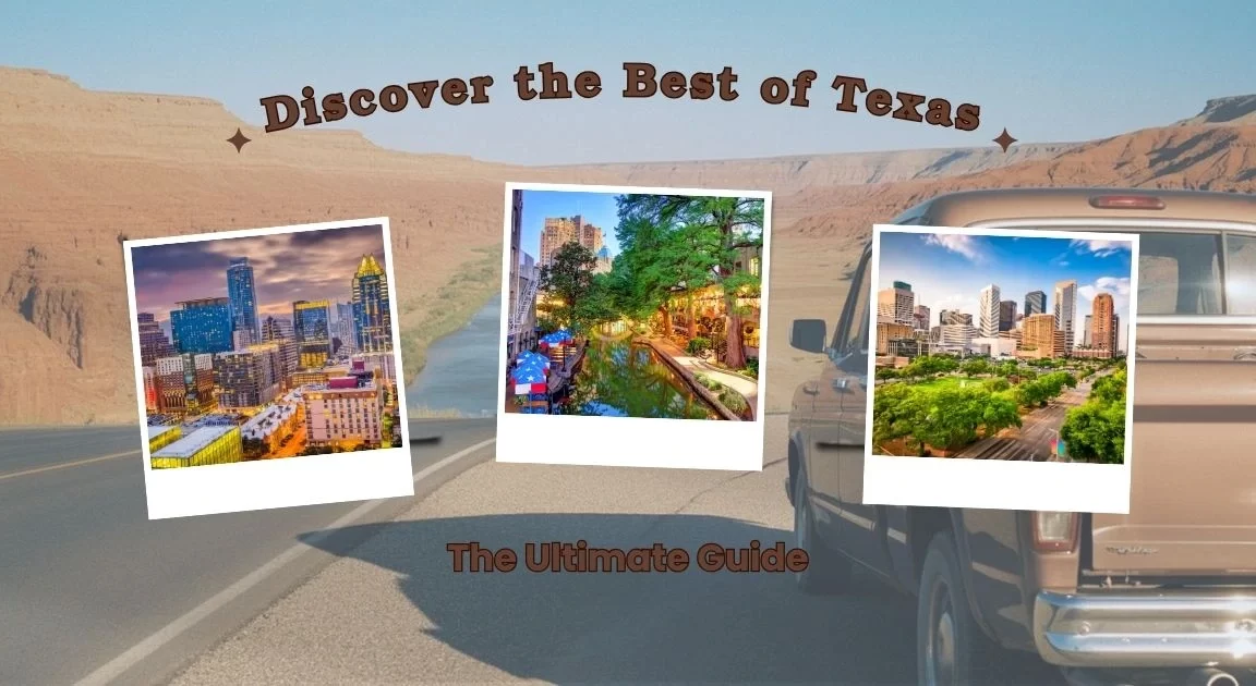 Discover the Best of Texas in 2025: The Ultimate Guide